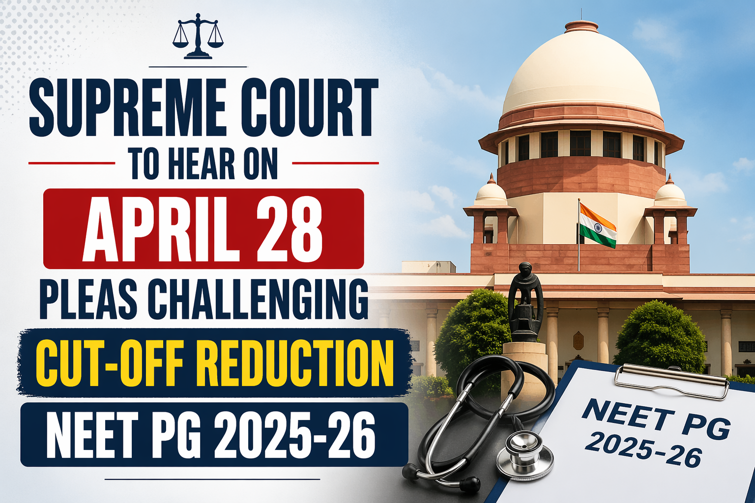 Supreme Court To Hear On April 28 Pleas Challenging Cut-off Reduction NEET PG 2025-26